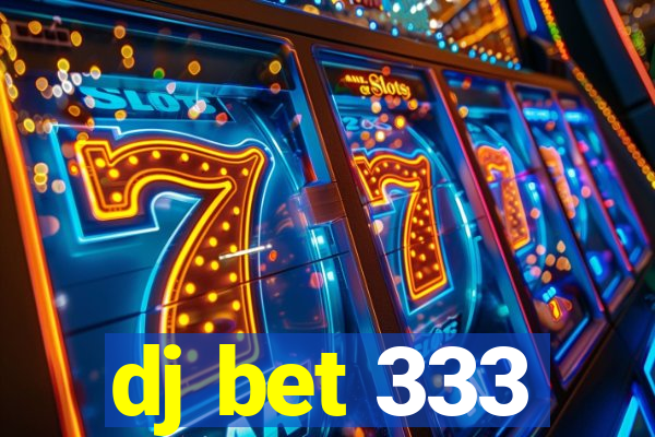 dj bet 333